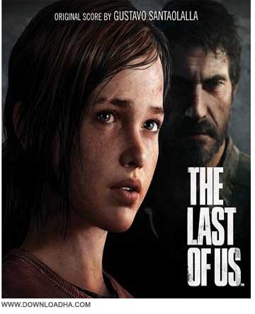 The Last of Us OST دانلود آهنگ های بازی آخرین بازمانده از ما The Last of Us Soundtracks